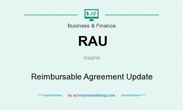 What does RAU mean? It stands for Reimbursable Agreement Update