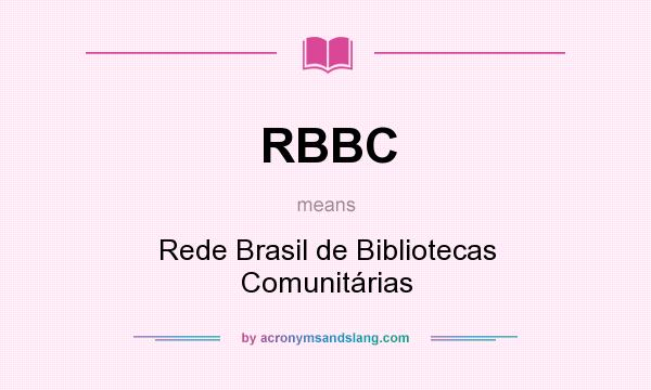 What does RBBC mean? It stands for Rede Brasil de Bibliotecas Comunitárias