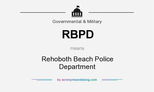 What does RBPD mean? It stands for Rehoboth Beach Police Department