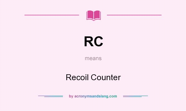 What does RC mean? It stands for Recoil Counter