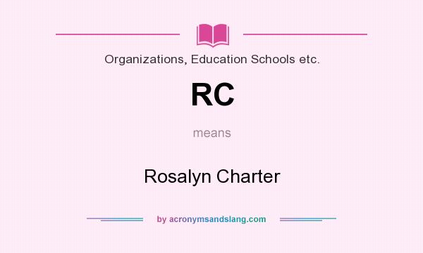 What does RC mean? It stands for Rosalyn Charter