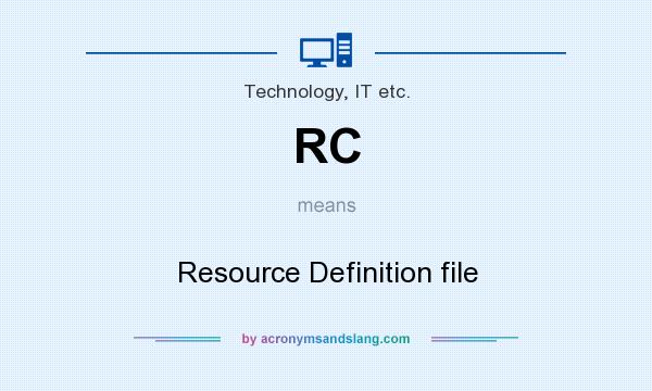 What does RC mean? It stands for Resource Definition file