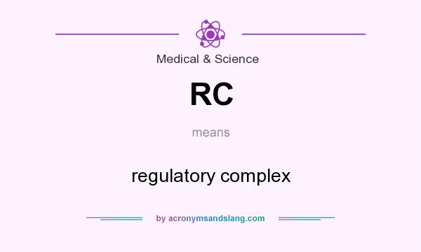 What does RC mean? It stands for regulatory complex