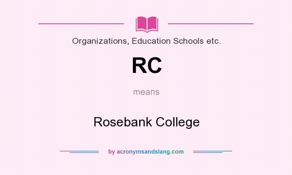 What does RC mean? It stands for Rosebank College