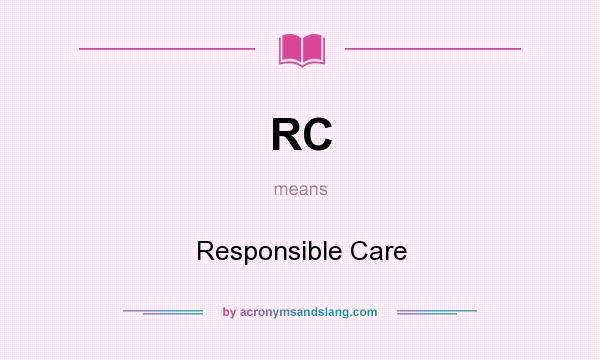 What does RC mean? It stands for Responsible Care