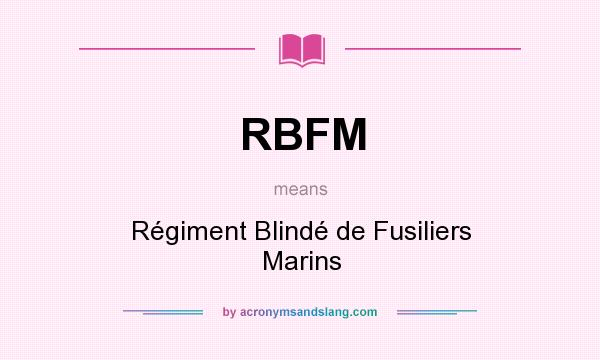 What does RBFM mean? It stands for Régiment Blindé de Fusiliers Marins