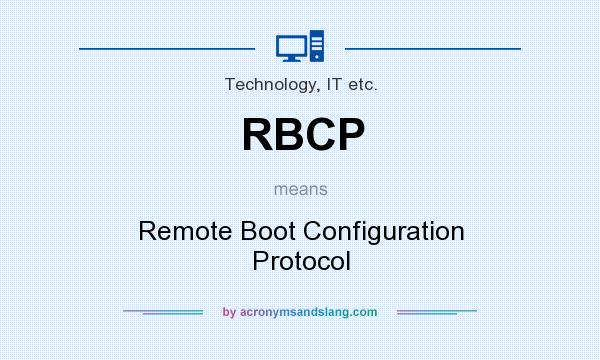 What does RBCP mean? It stands for Remote Boot Configuration Protocol
