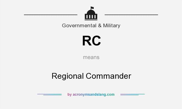 What does RC mean? It stands for Regional Commander