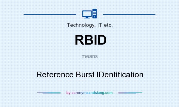 What does RBID mean? It stands for Reference Burst IDentification