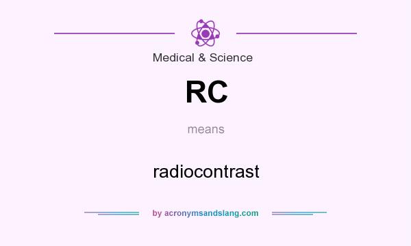 What does RC mean? It stands for radiocontrast