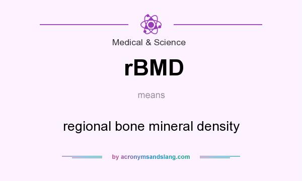 What does rBMD mean? It stands for regional bone mineral density