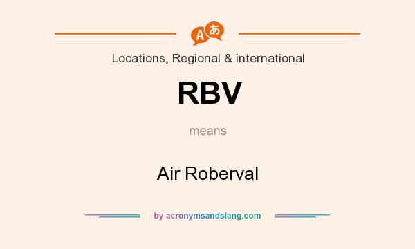 What does RBV mean? It stands for Air Roberval
