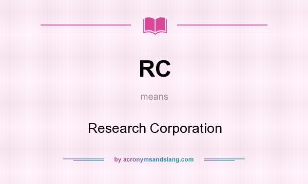 What does RC mean? It stands for Research Corporation