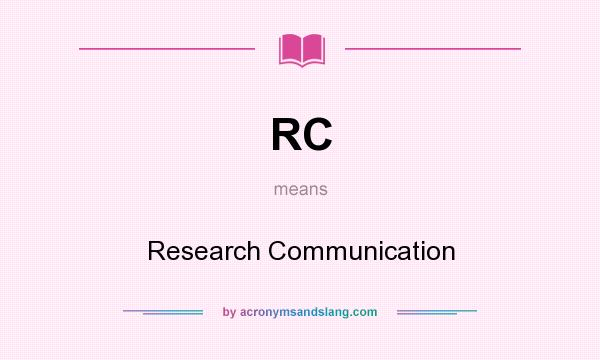 What does RC mean? It stands for Research Communication