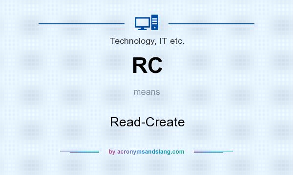 What does RC mean? It stands for Read-Create