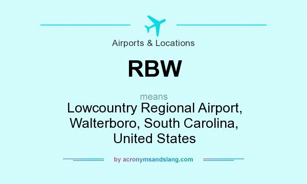 What does RBW mean? It stands for Lowcountry Regional Airport, Walterboro, South Carolina, United States