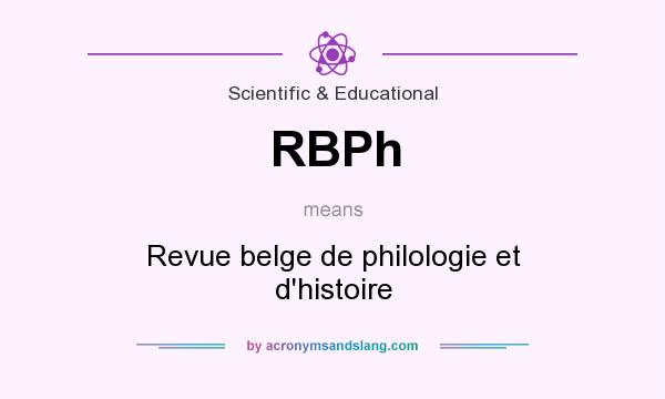 What does RBPh mean? It stands for Revue belge de philologie et d`histoire