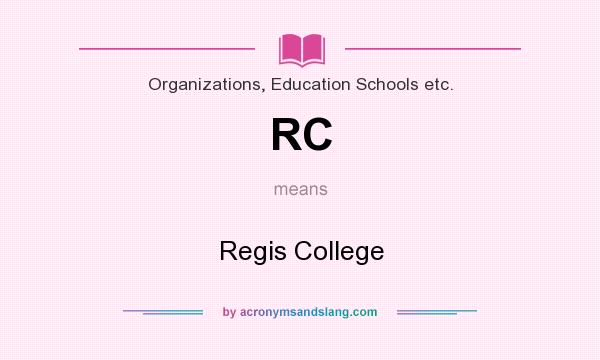 What does RC mean? It stands for Regis College