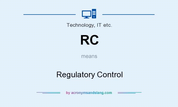 What does RC mean? It stands for Regulatory Control