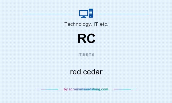 What does RC mean? It stands for red cedar