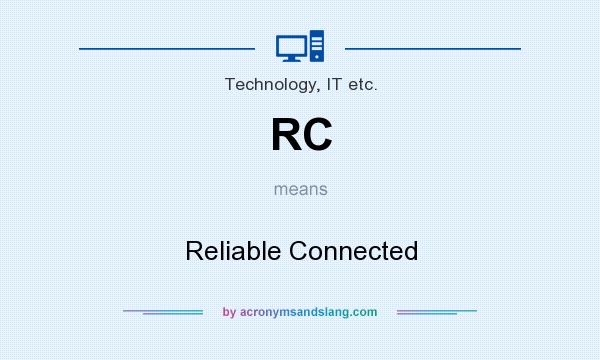 What does RC mean? It stands for Reliable Connected
