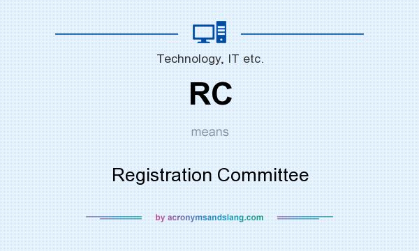 What does RC mean? It stands for Registration Committee