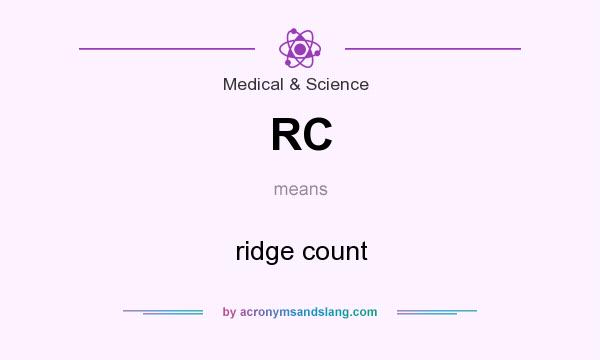 What does RC mean? It stands for ridge count