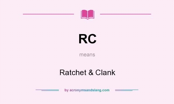What does RC mean? It stands for Ratchet & Clank