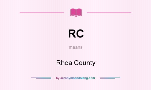 What does RC mean? It stands for Rhea County