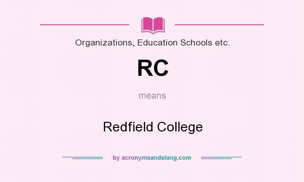 What does RC mean? It stands for Redfield College