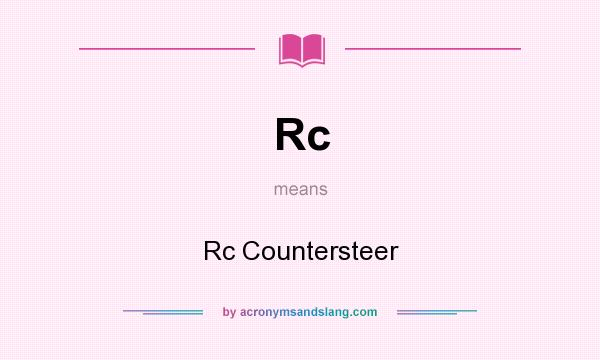 What does Rc mean? It stands for Rc Countersteer