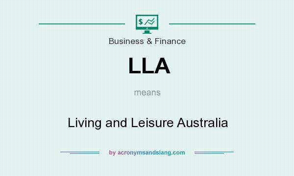 What does LLA mean? It stands for Living and Leisure Australia
