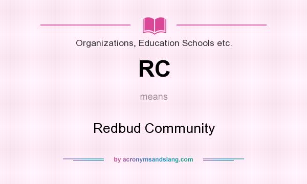 What does RC mean? It stands for Redbud Community