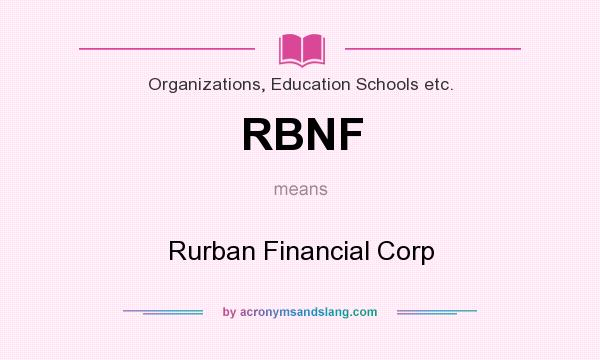 What does RBNF mean? It stands for Rurban Financial Corp