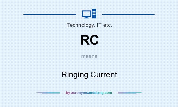 What does RC mean? It stands for Ringing Current