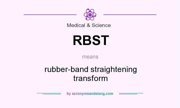 What does RBST mean? It stands for rubber-band straightening transform