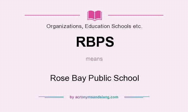 What does RBPS mean? It stands for Rose Bay Public School