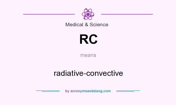 What does RC mean? It stands for radiative-convective