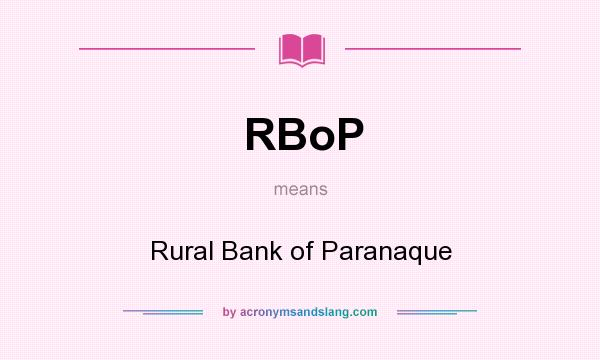 What does RBoP mean? It stands for Rural Bank of Paranaque