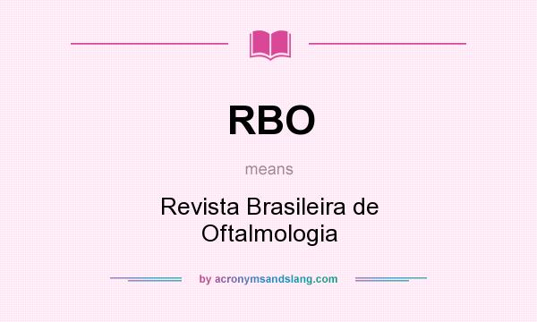 What does RBO mean? It stands for Revista Brasileira de Oftalmologia