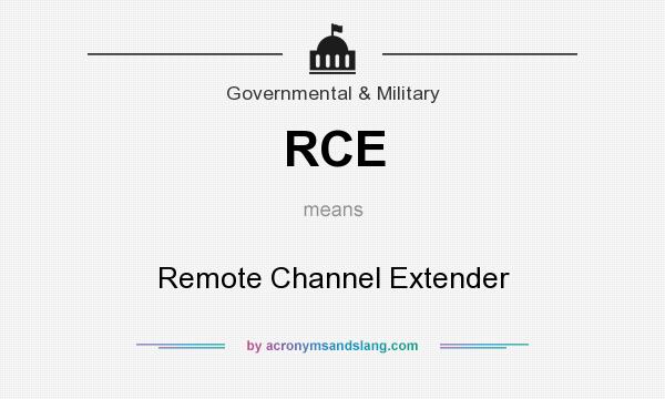 What does RCE mean? It stands for Remote Channel Extender