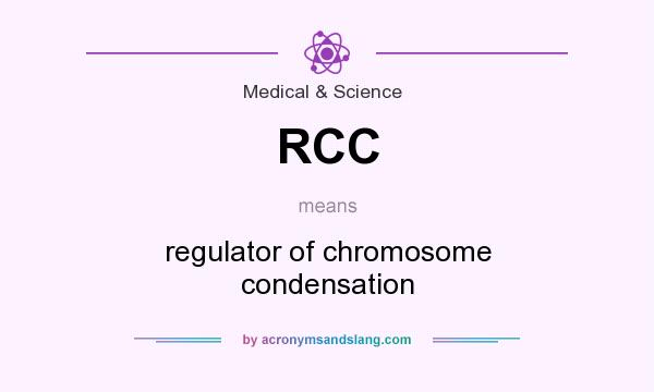 What does RCC mean? It stands for regulator of chromosome condensation