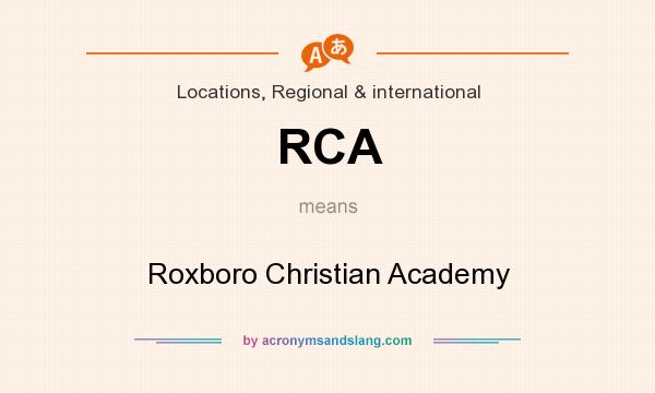 What does RCA mean? It stands for Roxboro Christian Academy