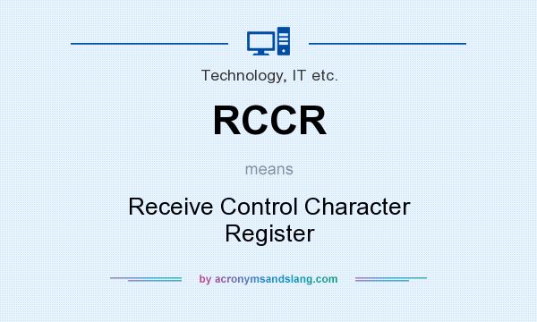 What does RCCR mean? It stands for Receive Control Character Register