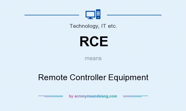 What does RCE mean? It stands for Remote Controller Equipment