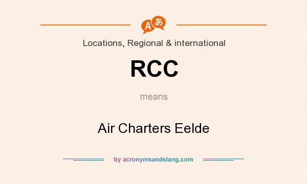 What does RCC mean? It stands for Air Charters Eelde