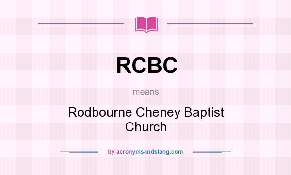 What does RCBC mean? It stands for Rodbourne Cheney Baptist Church