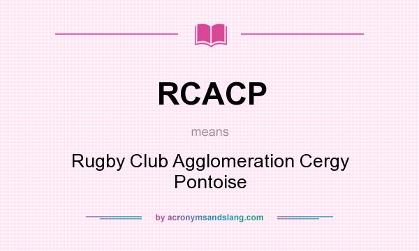 What does RCACP mean? It stands for Rugby Club Agglomeration Cergy Pontoise