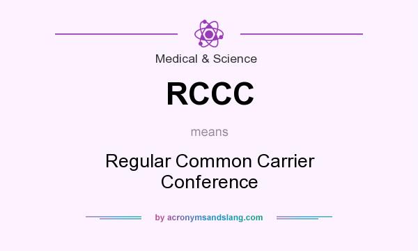 What does RCCC mean? It stands for Regular Common Carrier Conference