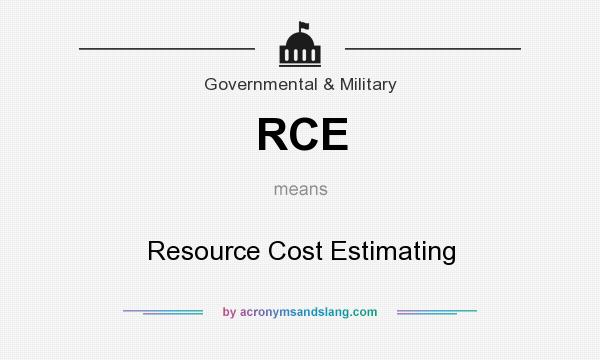 What does RCE mean? It stands for Resource Cost Estimating